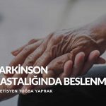 Parkinson Hastalığında Beslenme